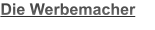 Die Werbemacher